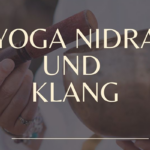 Yoga Nidra und Klang